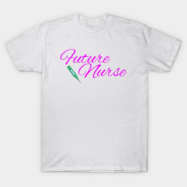 Future Nurse T-Shirt by CatsAreAmazing1